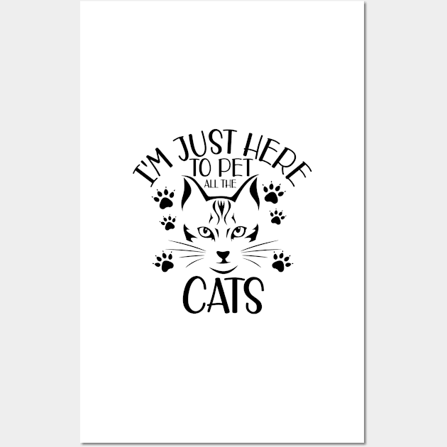 I'm Just Here To Pet All The Cats Wall Art by EDSERVICES